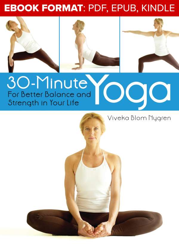 30-Minute Yoga: For Better Balance and Strength in Your Life