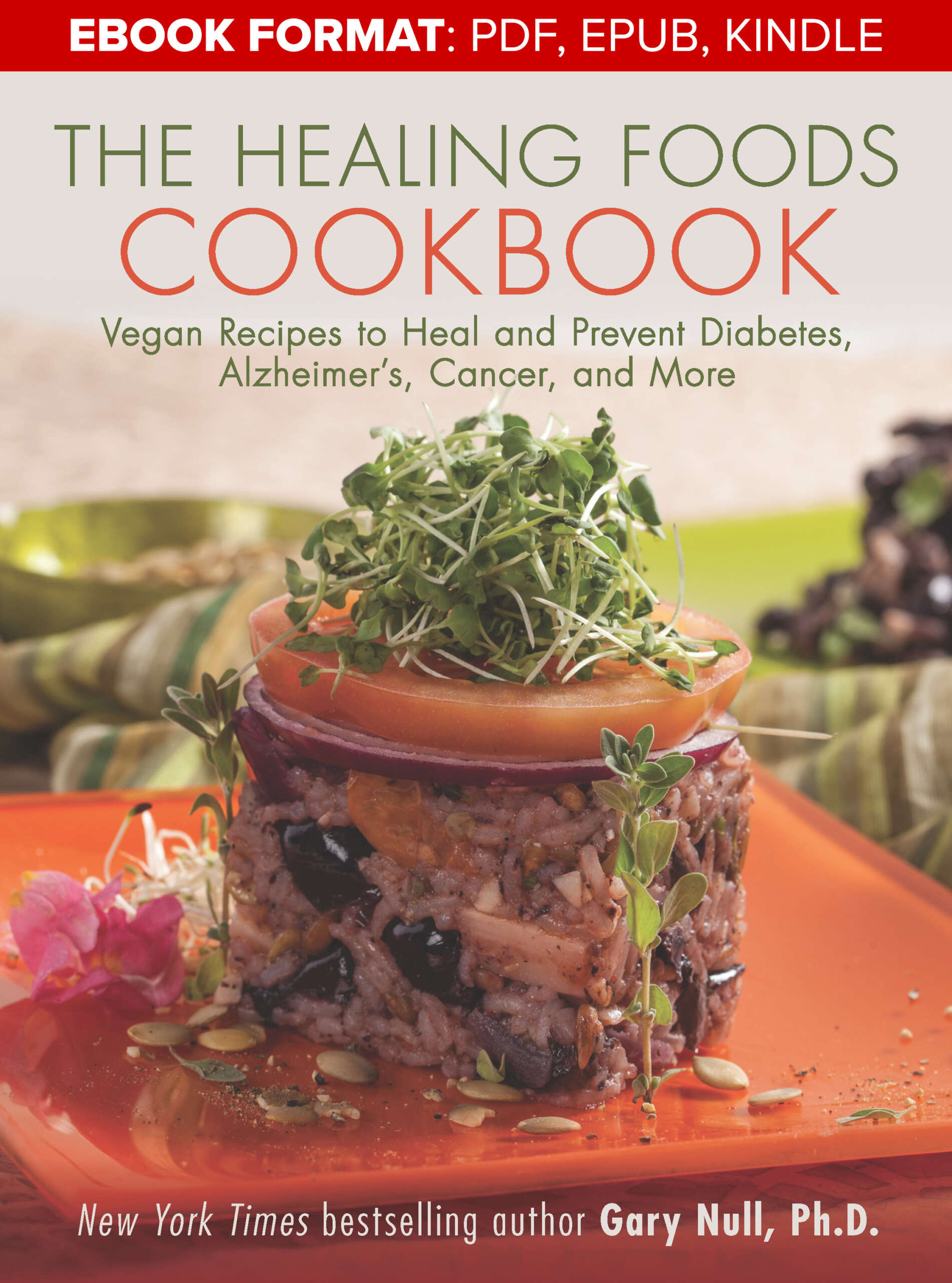 The Healing Foods Cookbook: Vegan Recipes to Heal and Prevent Diabetes